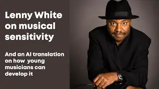 Lenny White on musical sensitivity and artistic direction