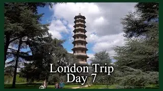 London Trip - Day 7