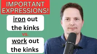 IMPORTANT AMERICAN EXPRESSION / WORK OUT THE KINKS / IRON OUT THE KINKS / ENGLISH PRONUNCIATION