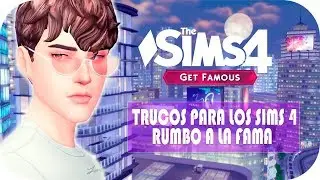 SIMS 4 [ TRUCOS ] - RUMBO A LA FAMA