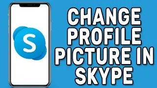 How to Change Profile Picture in Skype