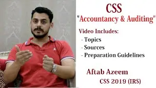 CSS Accountancy & Auditing | Subject Preparation Guidelines | Aftab Azeem | CSS Officer