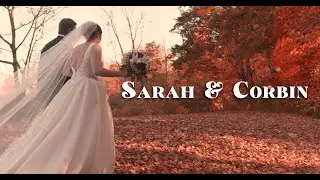 Sarah + Corbin (Cinematic Wedding Film)