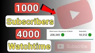 How To Get 1000 Subscribers & 4000 Hours Watch Time on YouTube | Get Monetized On YouTube 2022