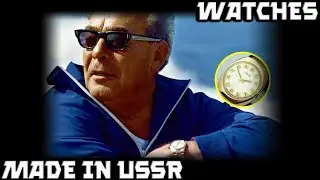 The Most Desirable Watch Brands in the USSR 