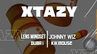 XTAZY @johnnywizvalideur597 @MIKEOWEN_ @dubai240FEAT LENS MINDSET
