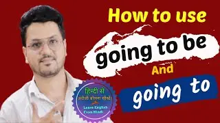 How to use Going to in English | Going to be use in Hindi | Going to use in Hindi | Going to be