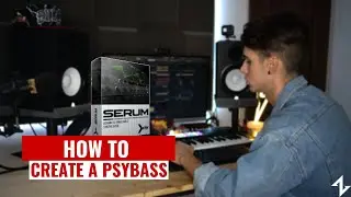 PATREON TUTORIAL - HOW TO MAKE A PSYBASS FROM ZERO ON SERUM!