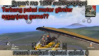 TERBANG PAKAI GLIDER SEPANJANG GAME DI PUBG??