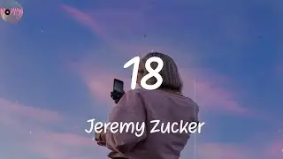 18 - Jeremy Zucker (Lyrics)