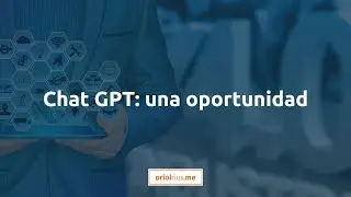 Chat GPT: una oportunidad