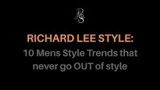 10 Mens style trends that never go out of style