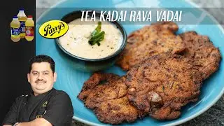 Tea Kadai Rava Vadai | Evening time snacks | Chef Venkatesh Bhat