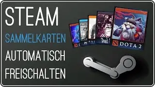 Steam Sammelkarten AUTOMATISCH freischalten | STEAM IDLE MASTER | Anleitung