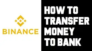 Binance How To Withdraw To Bank Account - Binance How To Withdraw Cash Money To Bank Account Help