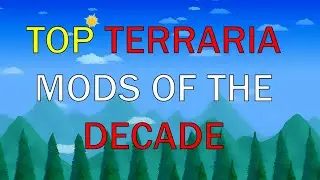 Top Terraria Mods Of The Decade 🔴 Must Have Terraria Mods