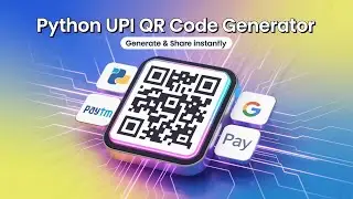 Python UPI QR Code Generator | Make PhonePe, Paytm & GPay QR Codes