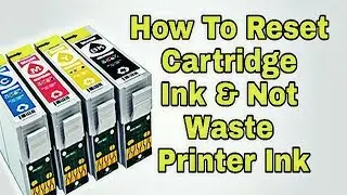 How to reset cartridge ink and not waste printer ink