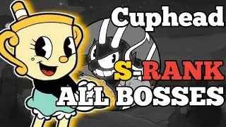 Cuphead - All bosses S-Rank [With Ms. Chalice]