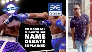 Crossrail vs Elizabeth Line Name Debate - EXPLAINED