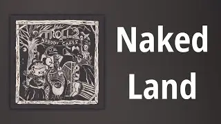 Troll 2 // Naked Land