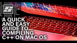 How To Compile C++ On A Mac (Quick and Easy Step by Step Guide)