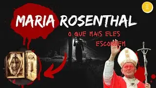 O CASO BIZARRO DE MARIA ROSENTHAL |  o segredo do Vaticano 😱😱