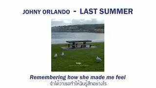 [THAISUB]Johny Orlando - Last Summer(แปลไทย)
