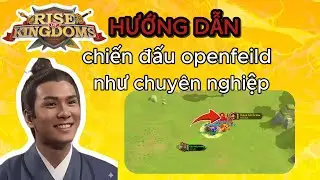 cách chiến đấu trên OPEN FIELD như thần dành cho người mới - Rise Of Kingdoms
