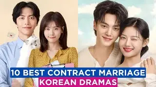 Top 10 K-Dramas with Contract Marriage/Relationships You’ll Adore