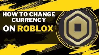 How to Change Currency on Roblox