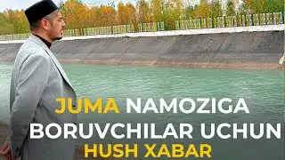 ЖУМА НАМОЗИГА КЕТАЁТГАНЛАРГА ҲУШ ХАБАР