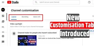 New Customisation Tab in YouTube Studio || YouTube introduced new Customisation tab in YT Studio