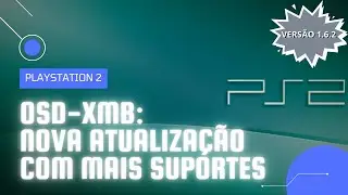OSD-XMB: NOVA ATUALIZAÇÃO (1.6.2) TRAZ RECURSOS DE REDE E SUPORTE AO MMCE E MX4SIO | PLAYSTATION 2