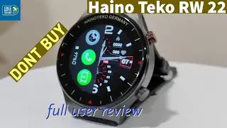 Haino Teko RW 22 smartwatch full user review - Don't buy?
