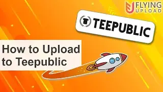 How to Upload to Teepublic Automatically | Teepublic Automation with Flying Upload
