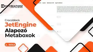 JetEngine - Alapozó | 2. Rész - Metaboxok / egyedimezők áttekintése & készítése
