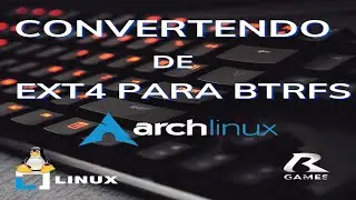 Convertendo de Ext4 para Btrfs.