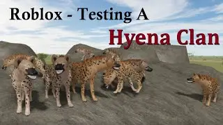 Roblox - Testing A (Wild Savannah) - Hyena Clan
