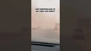 Heavy Sandstorm along the way, Almost Zero Visibility.