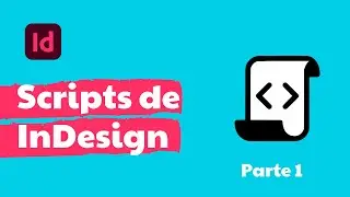 Automatizar tareas utilizando Scripts en InDesign - Parte 1