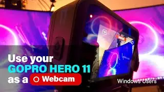 Use Your GoPro Hero 11 as a Webcam