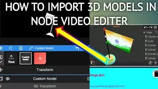 How to import 3D models in node video editer app. How to import PRISMA3D models in node video editer