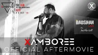 XUB's Xamboree 2018 | Official After Movie | Ft. BADSHAH, AASTHA GILL, BAIJU DHARMAJAN, DJ PRINAL
