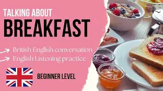 British English Podcast for Beginners - Breakfast