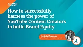 How to successfully harness the power of YouTube Content Creators to build Brand Equity