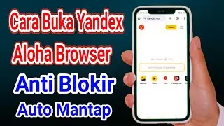 Cara Membuka Yandex Anti Blokir! Aloha Browser Vpn Gratis