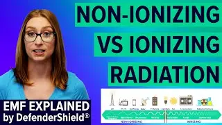 Is Non-Ionizing Radiation Bad for You? Ionizing vs. Non-Ionizing Radiation - 'EMF Explained Ep. 10'