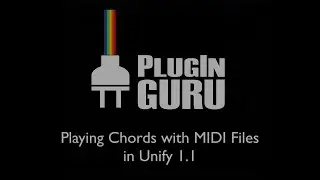 PLAY Chords with MIDI Files in Unify 1.1 ?!?!?