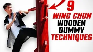 9 Wing Chun Dummy Training Techniques (Mook Jong)